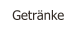 Getränke